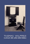 Cover: Thomas Wilfred: Clavilux and Lumia Home Models - Christine Burgin Gallery