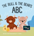 Cover: The Bull & The Bear's ABC - P.J. Cutter