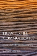 Cover: How Textile Communicates - Bloomsbury Visual Arts