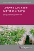 Cover: Achieving Sustainable Cultivation of Hemp - Burleigh Dodds Science Publishing Limited