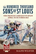 Cover: The Hundred Thousand Sons of St Louis - Helion & Company