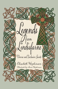 Enlarge image Cover: Legends from Lindisfarne - SilverWood Books Ltd