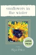 Cover: Sunflowers in the Winter - Large Print Edition - Storeylines Accessible