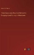 Cover: Three Discourses Preached Before the Congregational Society in Watertown - Outlook Verlag