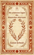 Cover: Gustav Schwab: Die sch&ouml;nsten Sagen des klassischen Altertums - Novelaris Verlag