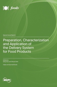 Enlarge image Cover: Preparation, Characterization and Application of the Delivery System for Food Products - MDPI AG