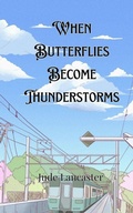 Cover: When Butterflies Become Thunderstorms - Creative Arts Management Ou