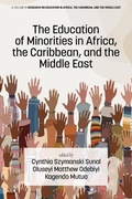 Cover: The Education of Minorities in Africa, the Caribbean, and the Middle East - Information Age Publishing