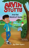 Cover: Arvin Stuttle And the World of Socks - Lamson Road Publishing