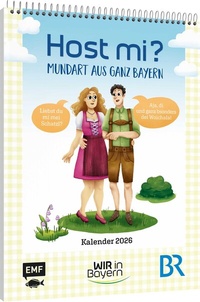 Abbildung von: Host Mi? Kalender 2026 - Aus der bekannten BR-Sendung "Wir in Bayern" - Edition Michael Fischer / EMF Verlag