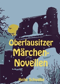 Abbildung von: Oberlausitzer Märchennovellen - tredition