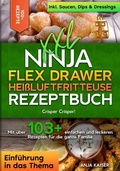 Cover: XXL Ninja Flex Drawer Hei&szlig;luftfritteuse Rezeptbuch - tredition