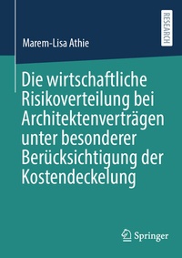 Abbildung von: Die wirtschaftliche Risikoverteilung bei Architektenverträgen unter besonderer Berücksichtigung der Kostendeckelung - Springer