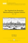 Cover: Das Tagebuch des Rostocker B&auml;ckermeisters Joachim Schultze - Schmidt-R&ouml;mhild