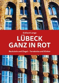 Abbildung von: Lübeck ganz in Rot - Schmidt-Römhild