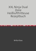 Cover: XXL Ninja Flex Drawer Hei&szlig;luftfritteuse Rezeptbuch - epubli