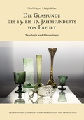 Cover: Die Glasfunde des 13. bis 17. Jahrhunderts von Erfurt - Beier & Beran