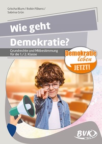 Abbildung von: Demokratie - wie geht das? - BVK Buch Verlag Kempen