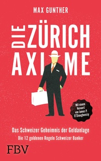 Abbildung von: Die Zürich Axiome - FinanzBuch Verlag