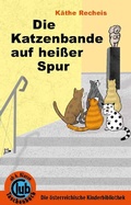 Cover: Die Katzenbande auf hei&szlig;er Spur - Obelisk Verlag ein Imprint der Verlagsanstalt Tyrolia Gesellschaft m. b. H.