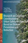Cover: Research on Coupling Coordination of Urban Safety Resilience Based on Disaster Prevention and Reduction - Springer