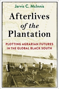 Abbildung von: Afterlives of the Plantation - Columbia University Press