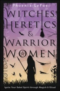 Cover: Witches, Heretics & Warrior Women - Llewellyn Publications