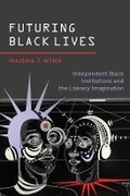 Cover: Futuring Black Lives - Vanderbilt University Press
