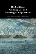 Cover: The Politics of Working Life and Meaningful Waged Work - Cambridge University Press