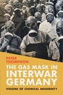 Cover: The Gas Mask in Interwar Germany - Cambridge University Press