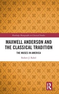 Cover: Maxwell Anderson and the Classical Tradition - Routledge