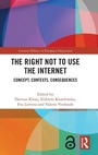 Cover: The Right Not to Use the Internet - Routledge
