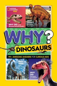 Abbildung von: National Geographic Kids Why? Dinosaurs - National Geographic Kids