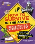 Cover: How to Survive in the Age of Knights - National Geographic Kids