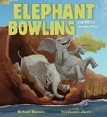 Cover: Elephant Bowling and Other Animal Play - Candlewick Press,U.S.