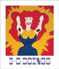Cover: 3-D Doings: The Imagist Object in Chicago Art - DelMonico Books/D.A.P.
