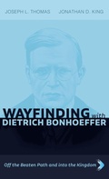 Cover: Wayfinding with Dietrich Bonhoeffer - Cascade Books