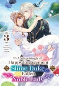 Cover: A Surprisingly Happy Engagement for the Slime Duke and the Fallen Noble Lady: Volume 3 - J-Novel Heart