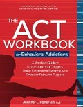 Bild: The ACT Workbook for Behavioral Addictions - Pesi Publishing, Inc.