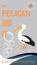 Cover: The Pelican Did It - Kay Dew Shostak