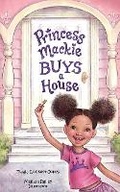 Cover: Princess Mackie Buys a House - Fortitude Graphic Design & Printing