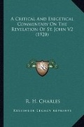 Abbildung von: A Critical And Exegetical Commentary On The Revelation Of St. John V2 (1920) - Kessinger Publishing