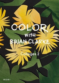 Enlarge image Cover: Color with Brian Clarke: Collages 2 - Heni Publishing