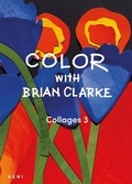 Cover: Color with Brian Clarke: Collages 3 - Heni Publishing