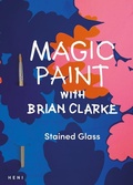Cover: Magic Paint with Brian Clarke - Heni Publishing