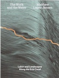 Cover: Matthew Lopez-Jensen: The Work and the Water - Inventory Press LLC