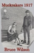 Cover: Muckrakers 1917 - Artemesia Publishing, LLC