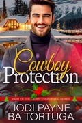 Cover: Cowboy Protection (The Merry Everything Series, #2) - Tygerseye Publishing, LLC