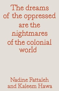 Abbildung von: The dreams of the oppressed are the nightmares of the colonial world - New York Consolidated