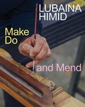 Cover: Lubaina Himid: Make Do and Mend - Dancing Foxes Press